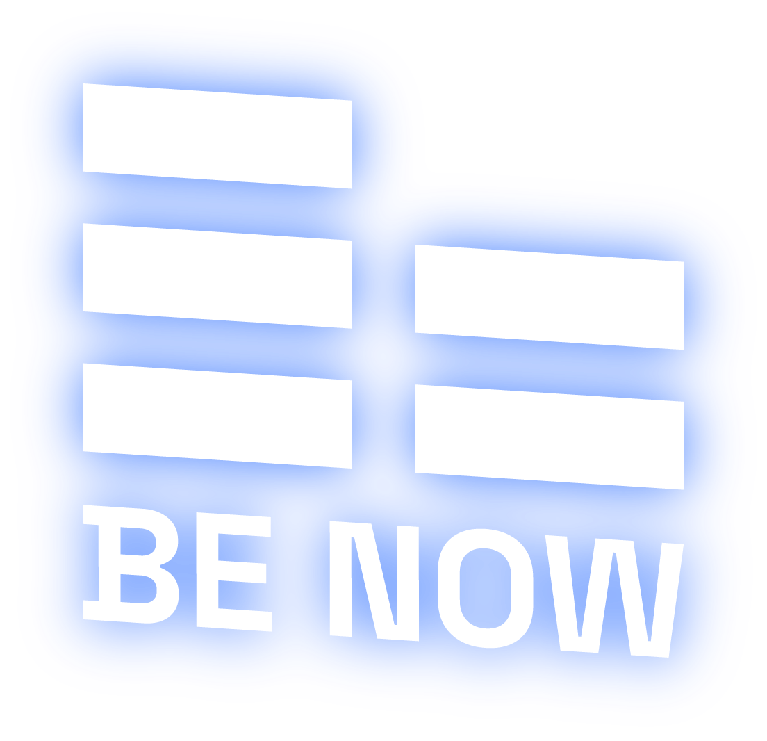 BE NOW