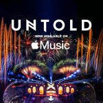 Untold ajunge pe apple music șI îșI consolidează statutul de festival global de referință